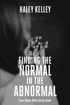 Finding the Normal in the Abnormal (eBook, ePUB) - Kelley, Haley