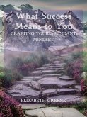 What Success Means to You: crafting your abundant mindset (eBook, ePUB)