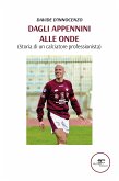 Dagli Appennini alle onde (Storia di un calciatore professionista) (eBook, ePUB)