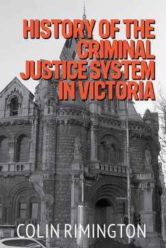 History of the Criminal Justice System in Victoria (eBook, ePUB) - Rimington, Colin