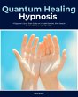 Quantum Healing Hypnosis (eBook, ePUB) - Bild 1