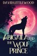 Abigaila And The Wolf Prince (eBook,... - Bild 1