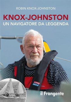 Knox-Johnston. Un navigatore da leggenda (eBook, ePUB) - Knox-Johnston, Robin