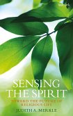 Sensing the Spirit (eBook, ePUB) Sensing the Spirit (eBook, ePUB)