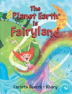 The Planet Earth is Fairyland (eBook, ePUB) - Khary, Carlota - Guerra