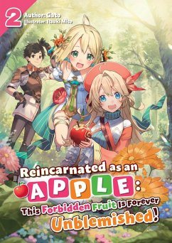 Reincarnated as an Apple: This Forbidden Fruit Is Forever Unblemished! Volume 2 (eBook, ePUB) - Gato