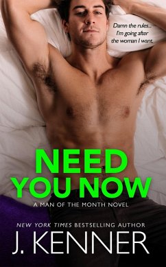 Need You Now (Man of the Month, #3) (eBook, ePUB) - Kenner, J.
