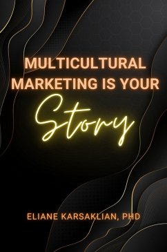 Multicultural Marketing Is Your Story (eBook, ePUB)