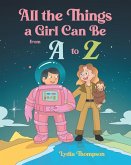 All The Things A Girl Can Be From A to Z (eBook, ePUB)