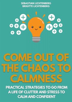 Cover Come out of the Chaos to Calmness - Eliminate Negative Thinking: (eBook, ePUB)
