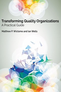 Transforming Quality Organizations (eBook, ePUB) - Wictome, Matthew P.; Wells, Ian