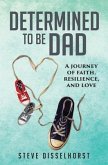 Determined To Be Dad (eBook, ePUB)