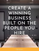 Create a Winning Business Built on the People You Hire (eBook, ePUB)