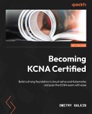 Becoming KCNA Certified (eBook, ePUB)