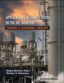 Applications of Ionic Liquids in the Oil Industry: Towards A Sustainable Industry (eBook, ePUB)