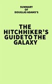 Summary of Douglas Adams's The Hitchhiker's Guide to the Galaxy (eBook, ePUB)