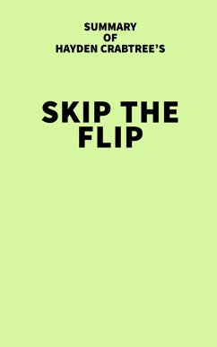 Cover Summary of Hayden Crabtree's Skip the Flip (eBook, ePUB)