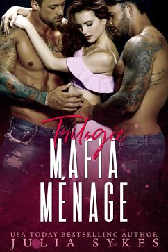 Trilogie Mafia Ménage (eBook, ePUB) - Sykes, Julia