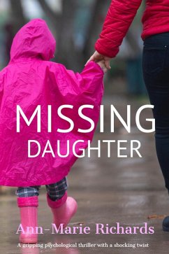 Missing Daughter (A gripping psychological thriller with a shocking twist) (eBook, ePUB) - Richards, Ann-Marie