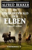 Im Zentaurenwald der Elben: Fantasy Roman: Elbenkinder 5 (eBook, ePUB)