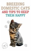 Breeding Domestic Cats and Tips to Keep Them Happy (eBook, ePUB)