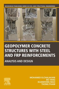 Geopolymer Concrete Structures with Steel and FRP Reinforcements (eBook, ePUB) - Elchalakani, Mohamed; Yang, Bo; Mao, Kuanhong; Pham, Thong