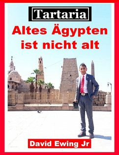 Tartaria - Altes Ägypten ist nicht alt (eBook, ePUB) - Ewing Jr, David