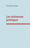 Les visitations poétiques (eBook, ePUB) Les visitations poétiques (eBook, ePUB)