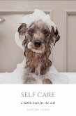 Self-Care: A Bubble Bath for The Soul (eBook, ePUB)