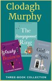 Clodagh Murphy Three-Book Collection: The Disengagement Ring, Girl in a Spin and Frisky Business (eBook, ePUB)