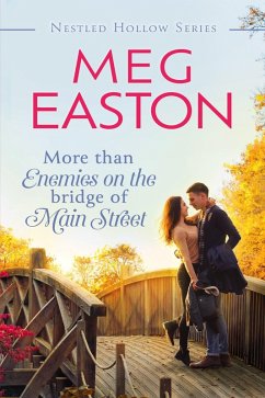 More than Enemies on the Bridge of Main Street (A Nestled Hollow Romance) (eBook, ePUB) - Easton, Meg