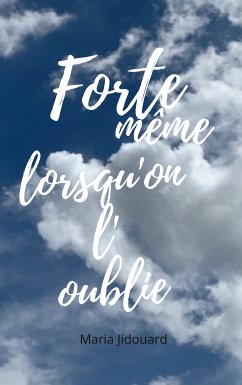 Forte même lorsqu'on l'oublie (eBook, ePUB)