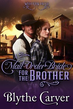 A Mail Order Bride for the Brother (Western Fates, #4) (eBook, ePUB) - Carver, Blythe