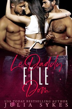 Le Daddy et le Dom (Trilogie Mafia Ménage, #2) (eBook, ePUB) - Sykes, Julia