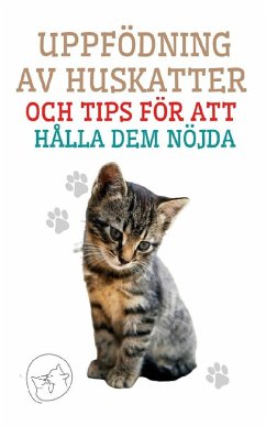 Cover Uppfödning av Huskatter och Tips för att Hålla dem Nöjda (eBook, ePUB)