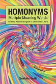 Homonyms; Multiple-Meaning Words; Or One Reason English is Difficult to Learn (eBook, ePUB)