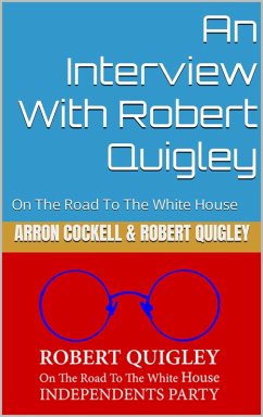 An Interview With Robert Quigley (eBook, ePUB) - Quigley, Robert; Cockell, Arron