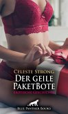 Der geile PaketBote   Erotische Geschichte (eBook, PDF)