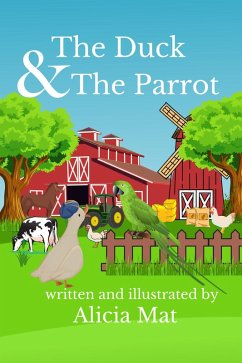 The Duck and The Parrot (eBook, ePUB) - Mat, Alicia
