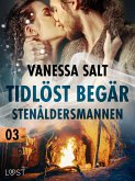 Tidlöst begär 3: Stenåldersmannen - erotisk novell (eBook, ePUB)