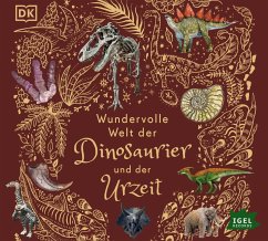 Wundervolle Welt der Dinosaurier und der Urzeit - Chinsamy-Turan, Anusuya