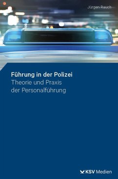 Führung in der Polizei - Rauch, Jürgen