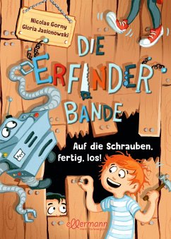 Auf die Schrauben, fertig, los! / Die Erfinder-Bande Bd.1 - Gorny, Nicolas