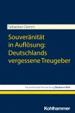 Souveränität in Auflösung: Deutschlands vergessene Treugeber (eBook, PDF)