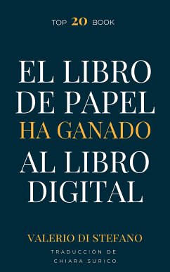 El libro de papel ha ganado al libro digital (eBook, ePUB) - Di Stefano, Valerio