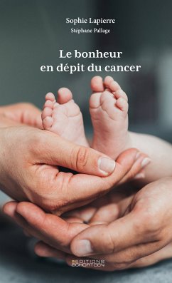 Le bonheur en dépit du cancer (eBook, ePUB) - Lapierre, Sophie