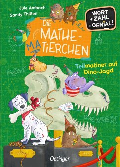 Die Mathematierchen. Teilmatiner auf Dino-Jagd - Ambach, Jule