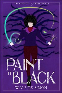 Paint It Black (The Witch of Cheyne Heath, #4) (eBook, ePUB) - Fitz-Simon, W. V.