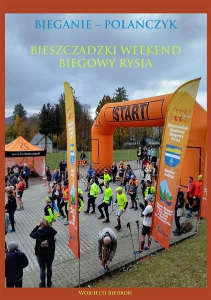 Bieganie - Polanczyk. Bieszczadzki Weekend Biegowy Rysia (eBook, ePUB)