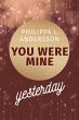 You Were Mine Yesterday - Bild 1